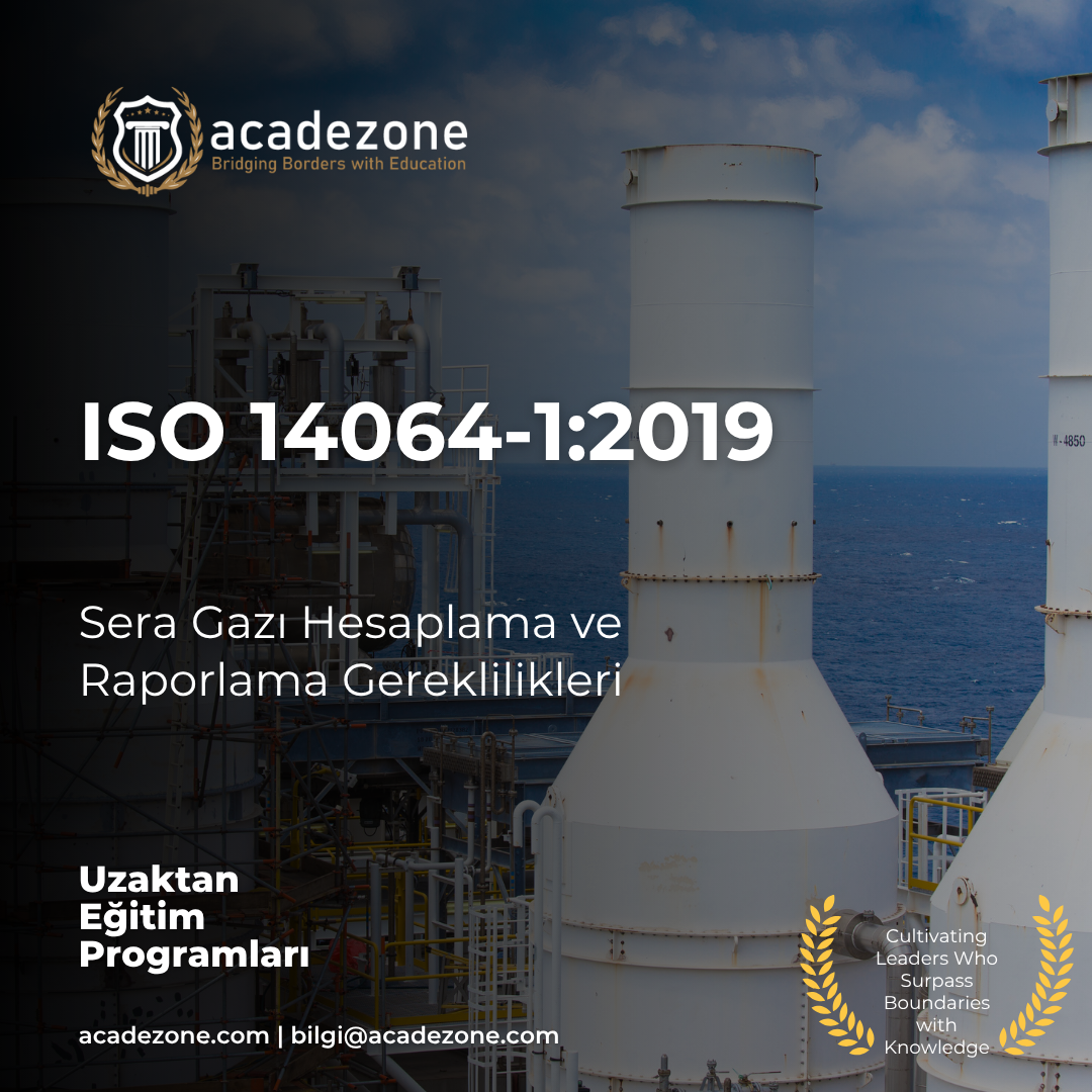 ISO 14064-1 Sera Gazı Hesaplama ve Raporlama Gereklilikleri